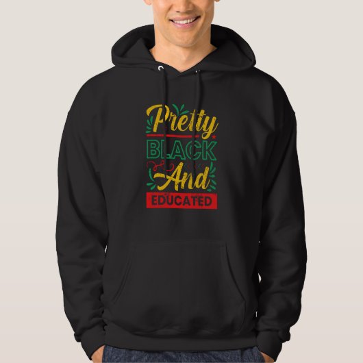 Pretty Black And Educated Black History African Am Hoodie (Voorkant)