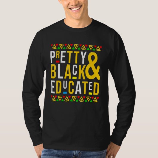 Pretty Black And Educated Black History Afro Afric T-shirt (Voorkant)
