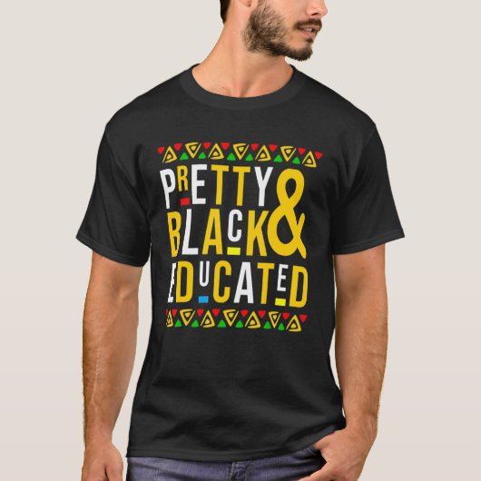 Pretty Black And Educated Black History Afro Afric T-shirt (Voorkant)