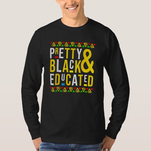 Pretty Black And Educated Black History Month Funn T-shirt (Voorkant)