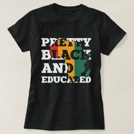 Pretty black and educated t-shirt (Design voorkant)