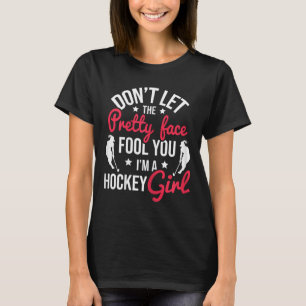 Pretty Face Fool You Hockey Meisje - Veldhockey Sp T-shirt