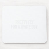 Pretty Fly For A White Guy Shirt,single Guy ,funny Muismat (Voorkant)