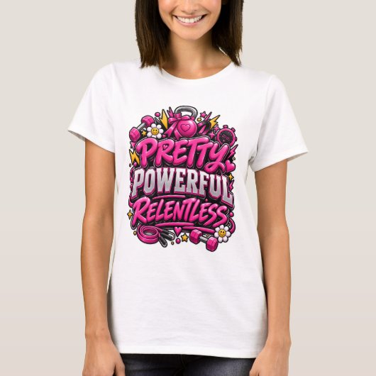 Pretty Powerful Relentless Roze Gym Quote Ontwerp T-shirt (Voorkant)