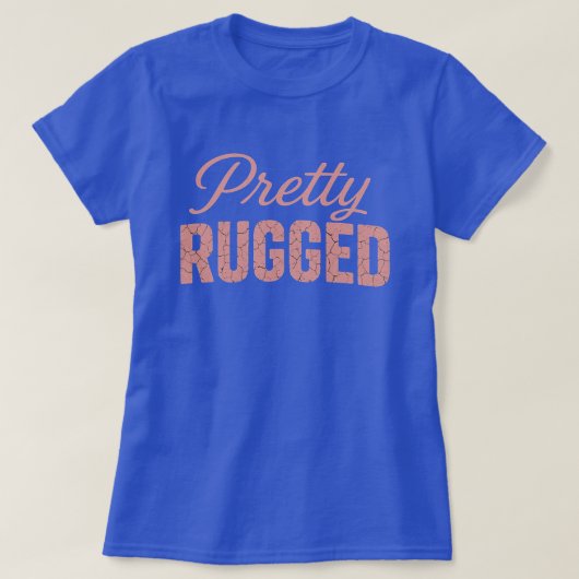 PRETTY RUGGED (BLUE) T-SHIRT (Design voorkant)