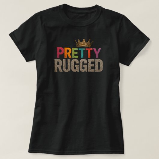 PRETTY RUGGED T-SHIRT (Design voorkant)