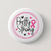 Pretty Strong Breast Cancer Awareness Ronde Button 5,7 Cm (Voorkant)