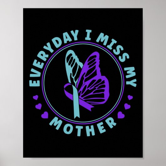 Preventie Bewustzijn Elke dag mis ik mijn moeder Poster (Voorkant)