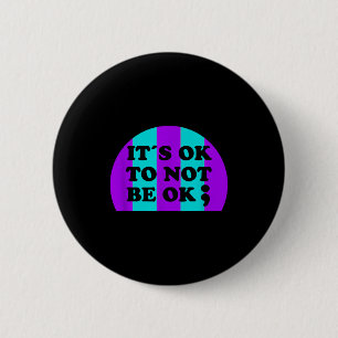 Preventie het is ok om niet ok te zijn puntkomma c ronde button 5,7 cm
