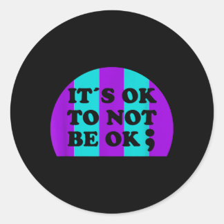 Preventie Het Is Ok Om Niet Ok Te Zijn Puntkomma C Ronde Sticker