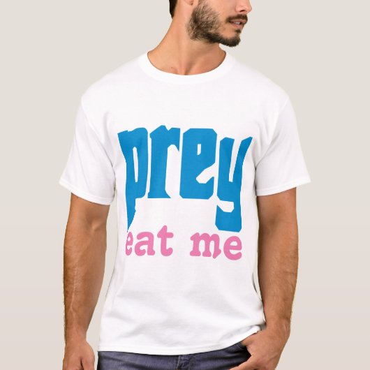 Prey Eat me Vore Funny Furry Furys T-shirt (Voorkant)