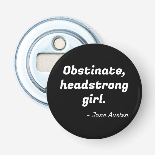 Pride en Prejudice Quote II Button Flesopener (Voorkant)