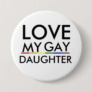 Pride Gay and Lesbian Pride LOVE MY GAY DAUGHTER Ronde Button 7,6 Cm