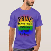 Pride Gay Pride Cant heeft te veel regenbogen T-shirt (Voorkant)