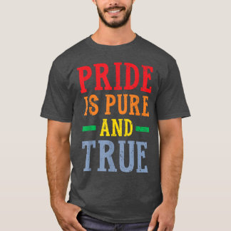 Pride Is Pure And True LGBTQ Rights Rainbow Pride  T-shirt