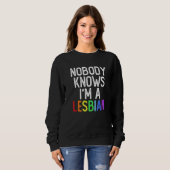 Pride LGBT Trans Nobody Knows I'm A Lesbian   Trui (Voorkant volledig)