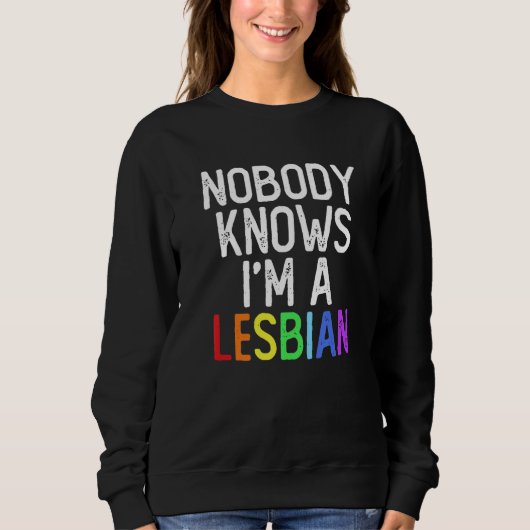 Pride LGBT Trans Nobody Knows I'm A Lesbian   Trui (Voorkant)
