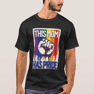 Pride Maand Deze Moeder Heeft Pride LGBTQ Ouder Ra T-shirt