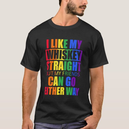 Pride Maand ik hou van Whiskey recht mijn vrienden T-shirt (Voorkant)
