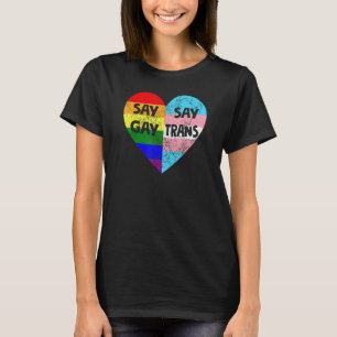 Pride say Gay Say Trans Proud Lgbetq Gay Rights Lg T-shirt