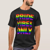 Pride Vibes Alleen LGBTQIA Liefde Ondersteuning Ma T-shirt (Voorkant)