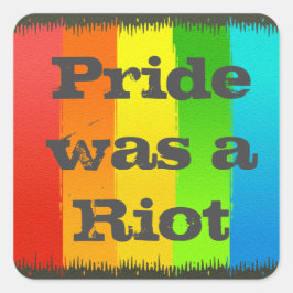 Pride was een Riot Vierkante Sticker