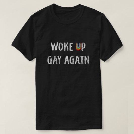 Pride Woke Up Gay Opnieuw Retro  T-shirt (Design voorkant)