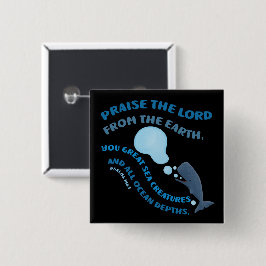 Prijs de Heer walvis bijbelvers psalmen christelij Vierkante Button 5,1 Cm