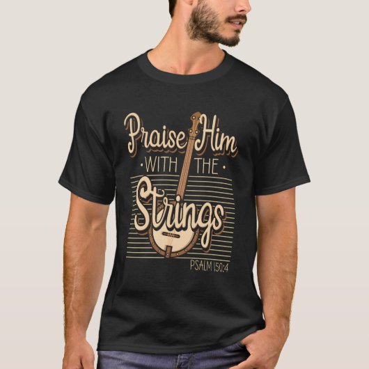 Prijs hem met de strijkers Psalm 1504 Faith Banjo T-shirt (Voorkant)