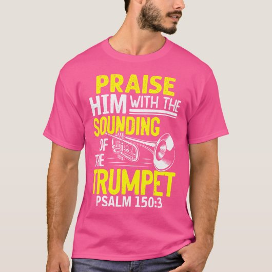 Prijs Hem met het geluid van de trompetpsalm T-shirt (Voorkant)