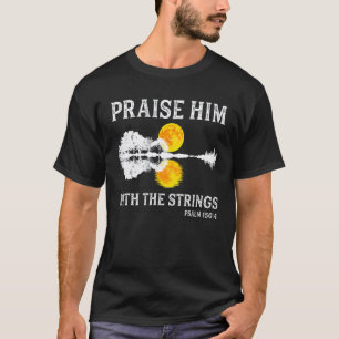 Prijs Hem Met Snaarinstrumenten  Gitaar Meer Schad T-shirt