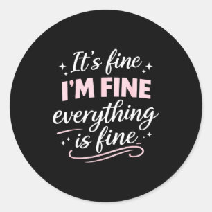 Prima prima alles is prima schattig grappig angst ronde sticker