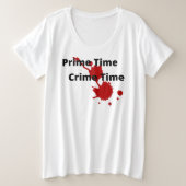 Prime Time Crime Time Plus Size T-shirt (Design voorkant)