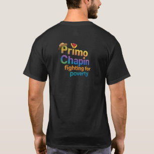 Primo Chapin strijdt voor armoede T-shirt