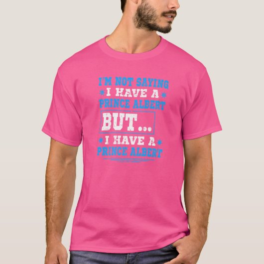 Prince Albert Piercing Ondeugend Vuile Humor T-shirt (Voorkant)