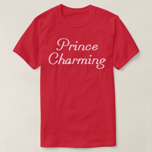 Prince CharmingFunny Fairy Tale Sarcasm Gezegde T-shirt (Design voorkant)