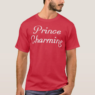 Prince CharmingFunny Fairy Tale Sarcasm Gezegde T-shirt