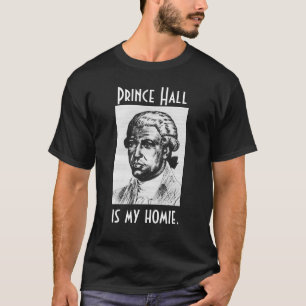 Prince Hall is mijn Homie T-shirt