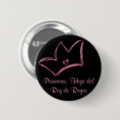 Princesa: Hija del Rey de Reyes Ronde Button 5,7 Cm (Voorkant /achterkant)