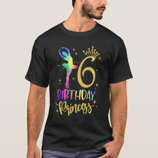 Princess 6th Birthday 6 Years Old Ballerina Balle T-shirt