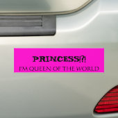 PRINCESS!! IK BEN EEN KONINGIN VAN DE WERELD BUMPERSTICKER (Op auto)