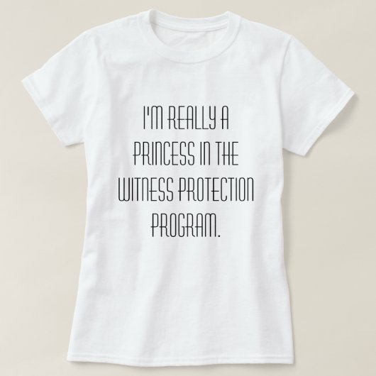 Princess in the Witness Protection Programme T-Shi T-shirt (Design voorkant)