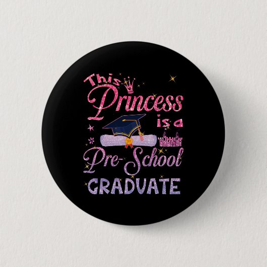 Princess is een Pre School Afstuderen Afstuderen P Ronde Button 5,7 Cm (Voorkant)