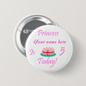Princess (Jouw naam) is vandaag 5 Ronde Button 5,7 Cm (Voorkant /achterkant)