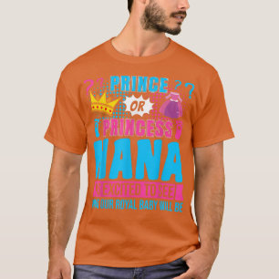 Princess of Princess Nana Baby Gender Rekalation P T-shirt
