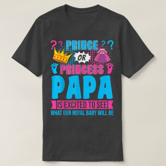 Princess of Princess Papa Baby Gender Reopenbaarhe T-shirt (Design voorkant)
