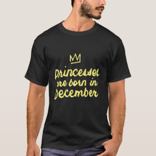 Princesses worden geboren in december - meisjes wo t-shirt