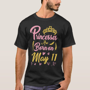 Princesses zijn geboren op 11 mei Happy Birthday T-shirt
