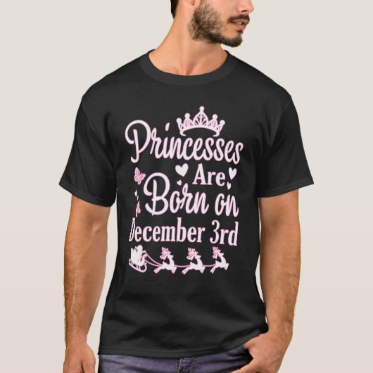 Princesses zijn geboren op 3 december Happy Birthd T-shirt (Voorkant)