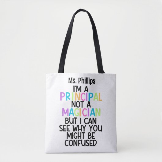 Principal funny "I'm a principal, not a magician" Tote Bag (Voorkant)